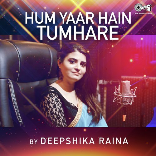 Hum Yaar Hain Tumhare By Deepshikha Raina - Sanjeev-Darshan