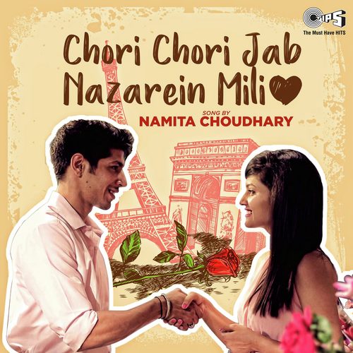 Chori Chori Jab Nazrein Mili By Namita Choudhary - Namita Choudhary