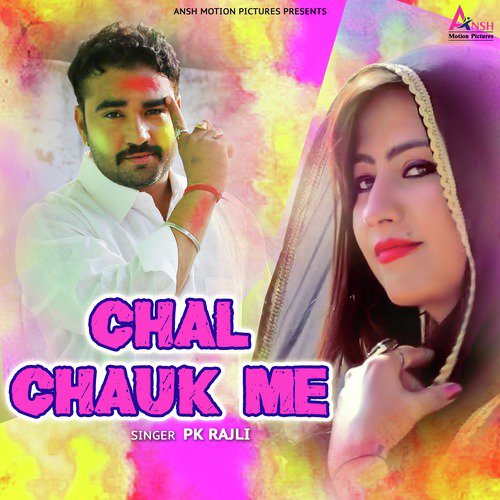Chal Chauk Me - P.K. Rajli