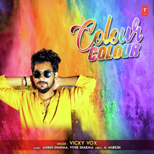 Colour Colour - Ashish Sharma, Vivek Sharma, Vicky Vox