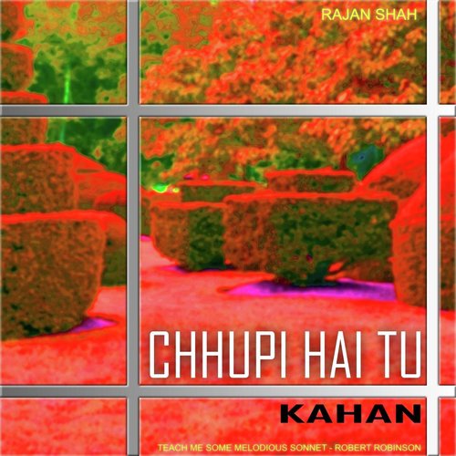 Chhupi Hai Tu Kahan - Rajan Shah
