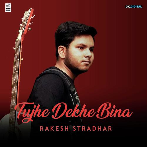 Tujhe Dekhe Bina - Satyajeet Jena