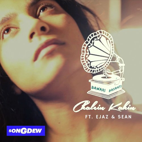 Chalein Kahin - Bawari Basanti, Ejaz, Sean