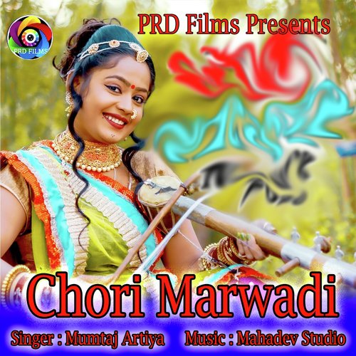 Chori Marwadi - Mumtaj Artiya