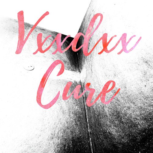 Cure - VXXDXX