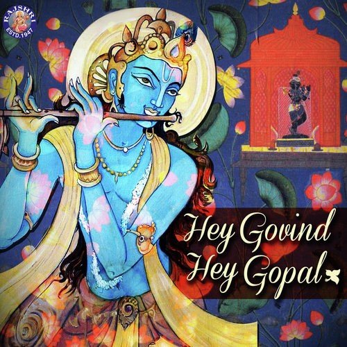 Hey Govind Hey Gopal - Satish Shukla (U.S.A.)