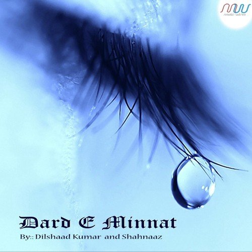 Dard - E - Minnat - Dilshaad Kumar, Shahnaaz
