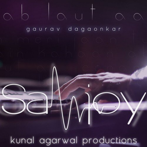 Ab Laut Aa (Reprise) - Gaurav Dagaonkar