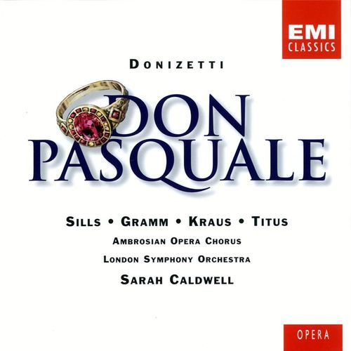 Don Pasquale, Act 3 Com  gentil (Ernesto) - a titleSongs performed by Beverly SillsDonald GrammAlfredo KrausAlan TitusHenry NewmanAmbrosian Oper