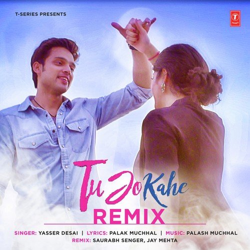 Tu Jo Kahe - Remix - Shael Oswal
