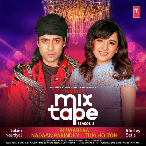Ik Vaari Aa Nadaan Parindey Tum Ho Toh (From T Series Mixtape Season 2) - Rishi Rich, Dasu